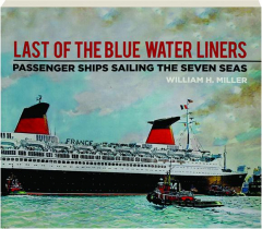 LAST OF THE BLUE WATER LINERS: Passenger Ships Sailing the Seven Seas