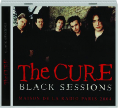 THE CURE: Black Sessions