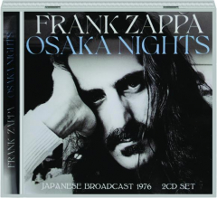 FRANK ZAPPA: Osaka Nights