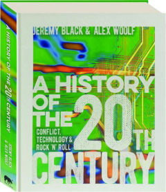 A HISTORY OF THE 20TH CENTURY: Conflict, Technology & Rock 'n' Roll