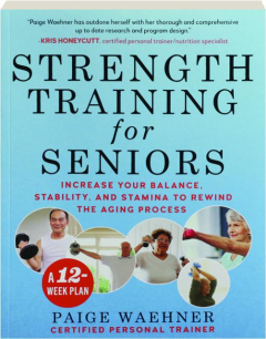 STRENGTH TRAINING FOR SENIORS: Increase Your Balance, Stability, and Stamina to Rewind the Aging Process