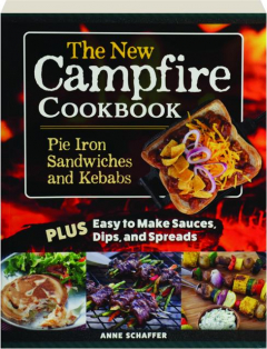 THE NEW CAMPFIRE COOKBOOK: Pie Iron Sandwiches and Kebabs