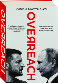 OVERREACH: The Inside Story of Putin's War Against Ukraine