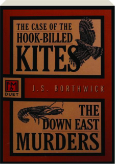 THE CASE OF THE HOOK-BILLED KITES / THE DOWN EAST MURDERS