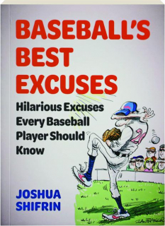 BASEBALL'S BEST EXCUSES: Hilarious Excuses Every Baseball Player Should Know