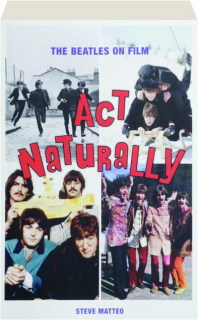 ACT NATURALLY: The Beatles on Film