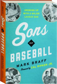 SONS OF BASEBALL: Growing Up with a Major League Dad