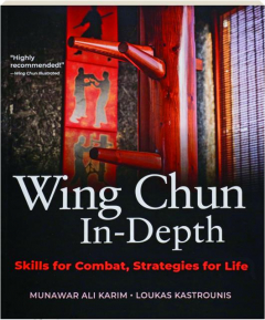 WING CHUN IN-DEPTH: Skills for Combat, Strategies for Life