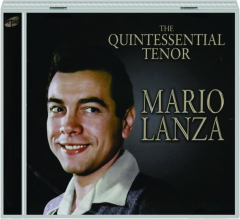 MARIO LANZA: The Quintessential Tenor