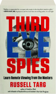 THIRD EYE SPIES: Learn Remote Viewing from the Masters