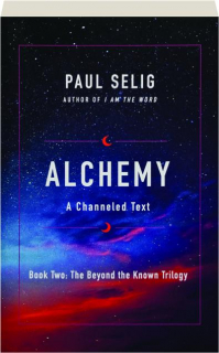 ALCHEMY: A Channeled Text
