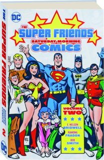 THE SUPER FRIENDS, VOLUME TWO: Saturday Morning Comics