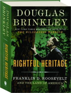 RIGHTFUL HERITAGE: Franklin D. Roosevelt and the Land of America