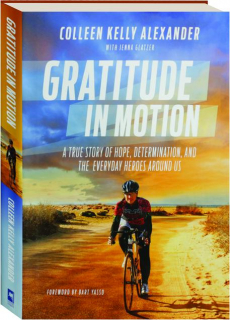 GRATITUDE IN MOTION: A True Story of Hope, Determination, and the Everyday Heroes Around Us