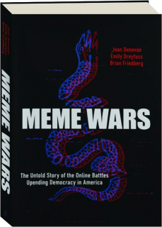 MEME WARS: The Untold Story of the Online Battles Upending Democracy in America
