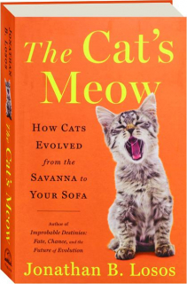 THE CAT'S MEOW: How Cats Evolved from the Savanna to Your Sofa