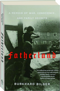 FATHERLAND: A Memoir of War, Conscience, and Family Secrets