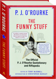 THE FUNNY STUFF: The Official P.J. O'Rourke Quotationary and Riffapedia