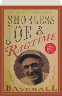 SHOELESS JOE & RAGTIME BASEBALL