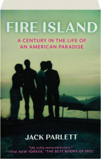 FIRE ISLAND: A Century in the Life of an American Paradise