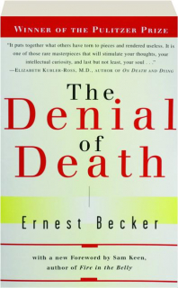 THE DENIAL OF DEATH