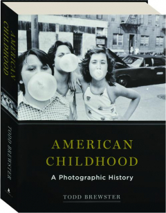 AMERICAN CHILDHOOD: A Photographic History