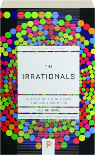 THE IRRATIONALS: A Story of the Numbers You Can't Count On