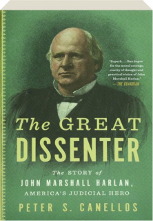 THE GREAT DISSENTER: The Story of John Marshall Harlan, America's Judicial Hero