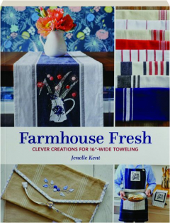 FARMHOUSE FRESH: Clever Creations for 16"-Wide Toweling
