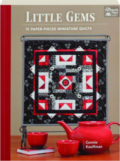 LITTLE GEMS: 15 Paper-Pieced Miniature Quilts