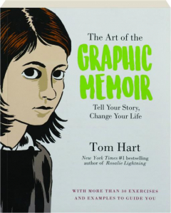 THE ART OF THE GRAPHIC MEMOIR: Tell Your Story, Change Your Life