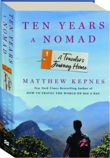 TEN YEARS A NOMAD: A Traveler's Journey Home