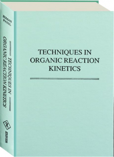 TECHNIQUES IN ORGANIC REACTION KINETICS