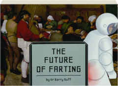 THE FUTURE OF FARTING