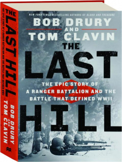 THE LAST HILL: The Epic Story of a Ranger Battalion and the Battle That Defined WWII