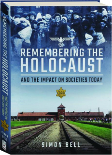 REMEMBERING THE HOLOCAUST AND THE IMPACT ON SOCIETIES TODAY