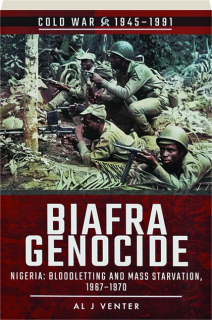 BIAFRA GENOCIDE: Cold War 1945-1991