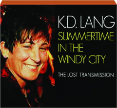 K.D. LANG: Summertime in the Windy City