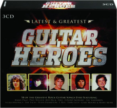 GUITAR HEROES: Latest & Greatest