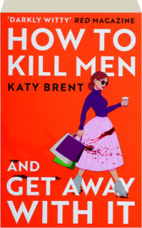 HOW TO KILL MEN AND GET AWAY WITH IT