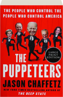 THE PUPPETEERS: The People Who Control the People Who Control America
