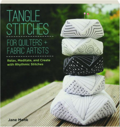 TANGLE STITCHES FOR QUILTERS + FABRIC ARTISTS
