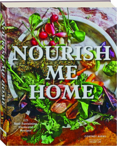 NOURISH ME HOME: 125 Soul-Sustaining Elemental Recipes