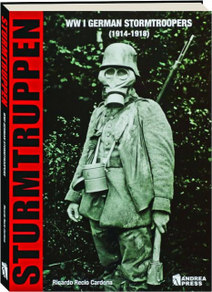STURMTRUPPEN: WWI German Stormtroopers (1914-1918)
