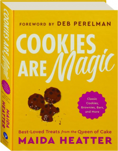 COOKIES ARE MAGIC: Classic Cookies, Brownies, Bars, and More