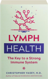 LYMPH HEALTH: The Key to a Strong Immune System