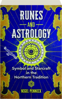 RUNES AND ASTROLOGY: Symbol and Starcraft in the Northern Tradition