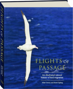 FLIGHTS OF PASSAGE: An Illustrated Natural History of Bird Migration