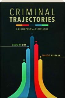 CRIMINAL TRAJECTORIES: A Developmental Perspective