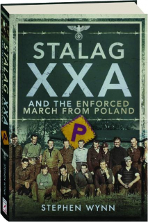 STALAG XXA AND THE ENFORCED MARCH FROM POLAND